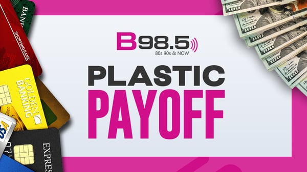 B98.5 Plastic Payoff: You Could Win $1,000!